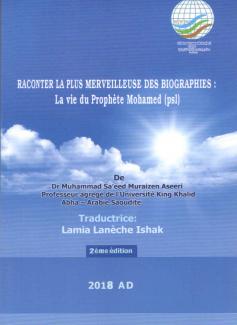 Raconter La Plus Merveilleuse Des Biographies La vie du Prophète Mohamed (psl)