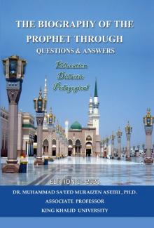 The Biography Of The Prophet Through Questions & Answers